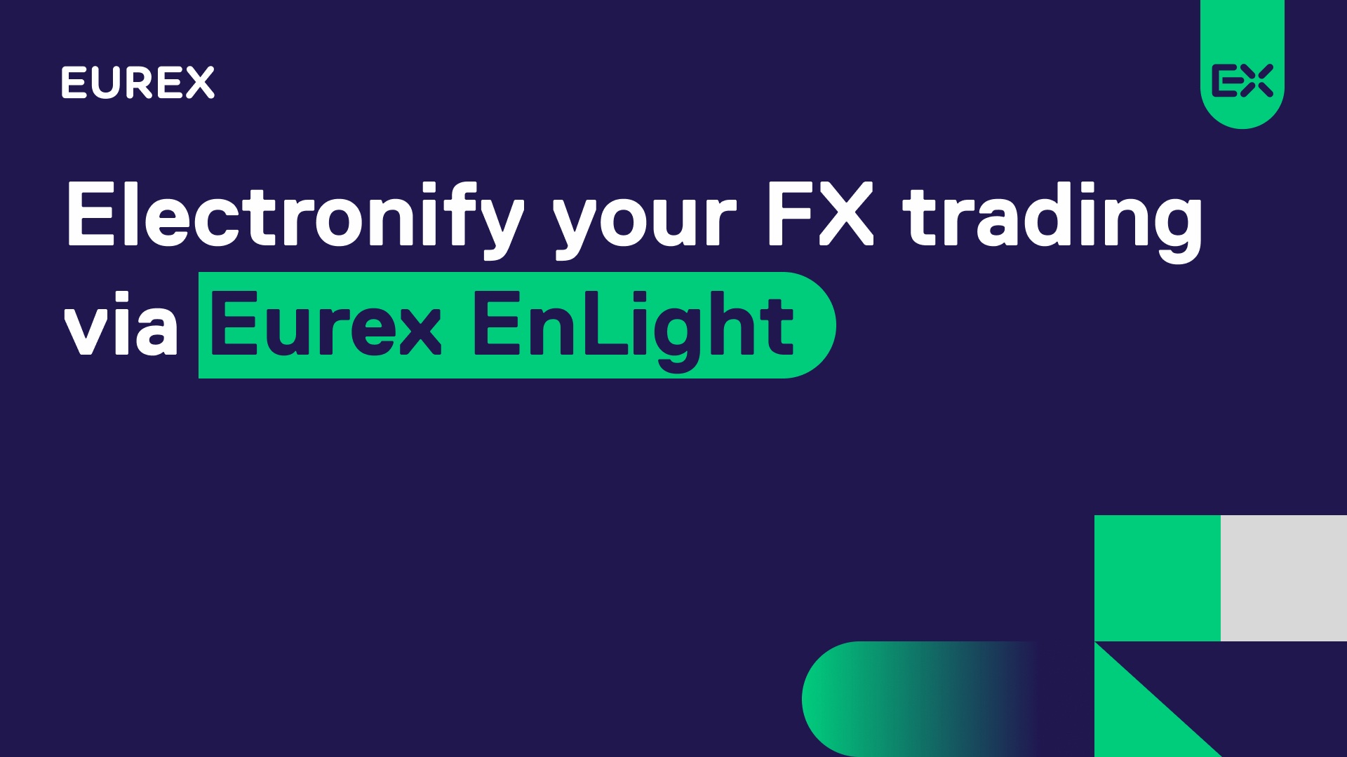 Electronify your FX trading via Eurex EnLight